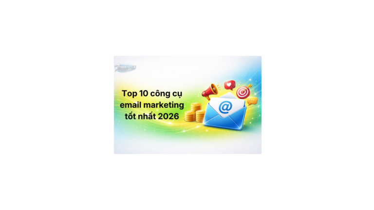 Top 10 công cụ email marketing tốt nhất 2026